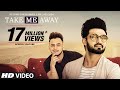 Take Me Away Aake Laija Resham Singh Anmol Ft Millind Gaba Official Song New Punjabi Songs 2017