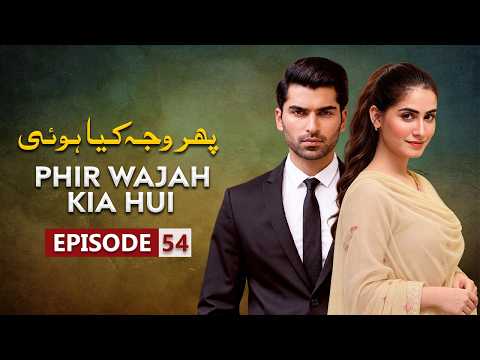 Phir Wajah Kya Hui — Episode 55