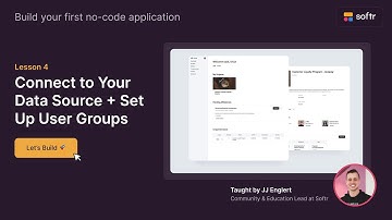 Lesson 4: Connect to Your Data Source + Set Up User Groups