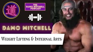 DMP #47 - Weight Lifting & Internal Arts