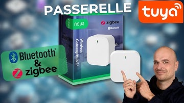Une seule passerelle pour TOUT vos objets DOMOTIQUE TUYA (NOUS HUB E1 - Bluetooth et Zigbee)