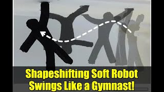 Shapeshifting Soft Robot Swings Like a Gymnast! | Electro-Morphing Gel (e-MG) Technology Explained