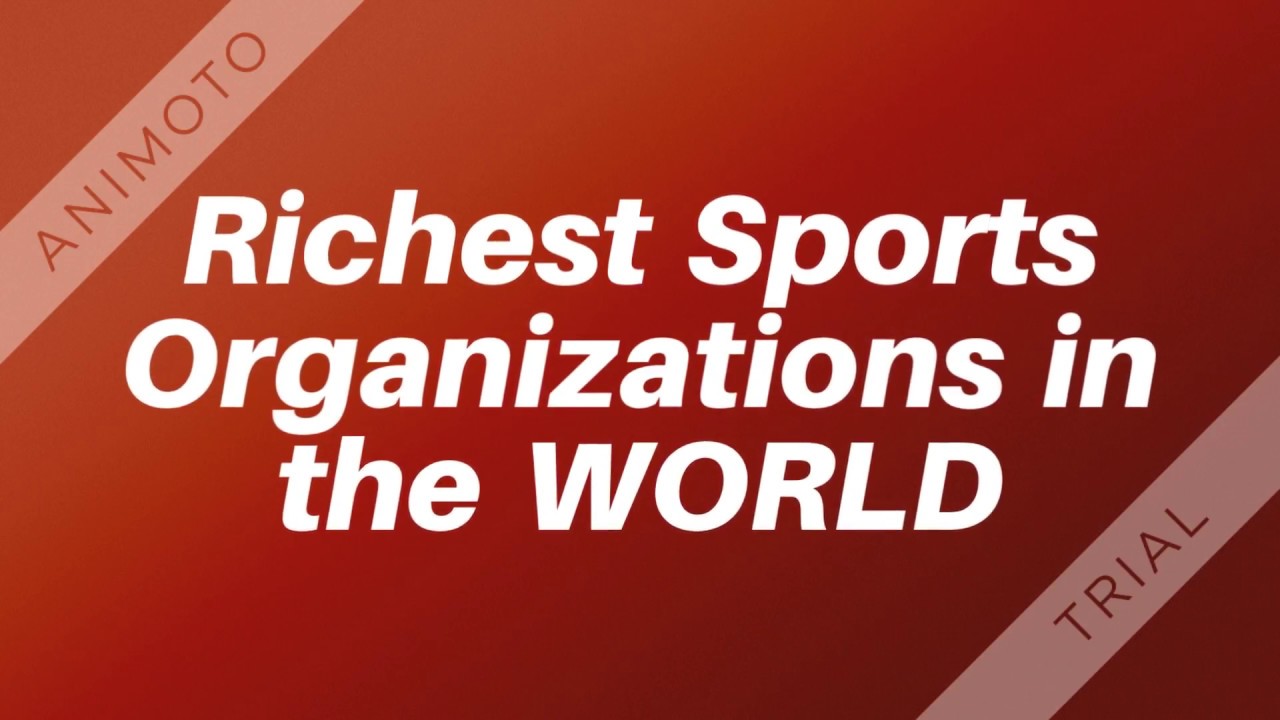 Top 10 Richest Sports Organizations In the WORLD *2018* YouTube