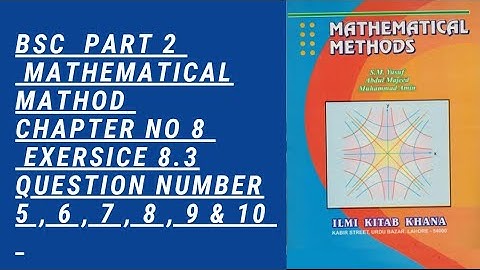 bsc part 2 mathematical method chapter 8 exercise 8.3 question 5 , 6,7,8,9&10