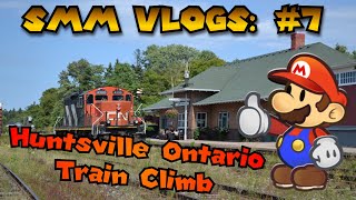 SMM Vlogs #7: Huntsville Ontario Train Climb!