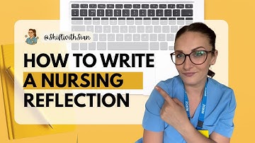 How to Write a Nursing Reflection | Step-by-Step Guide for Student Nurses Assignment Help