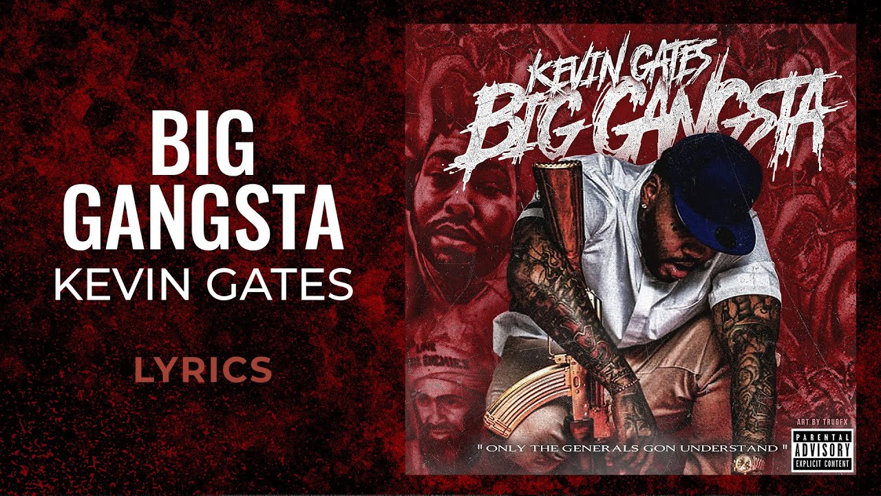 Kevin Gates - Big Gangsta (LYRICS)