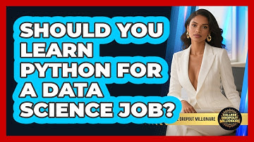 Should You Learn Python For A Data Science Job? - College Dropout Millionaire