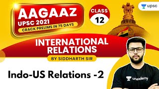 AAGAAZ UPSC CSE/IAS Prelims 2021 | IR by Siddharth Sir | Indo-US Relations -2