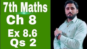 Ex 8.6 | Qs 2 | 7th maths solution | Ptbb | Naseer Ilyas