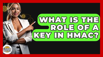 What Is The Role Of A Key In HMAC? - CryptoBasics360.com