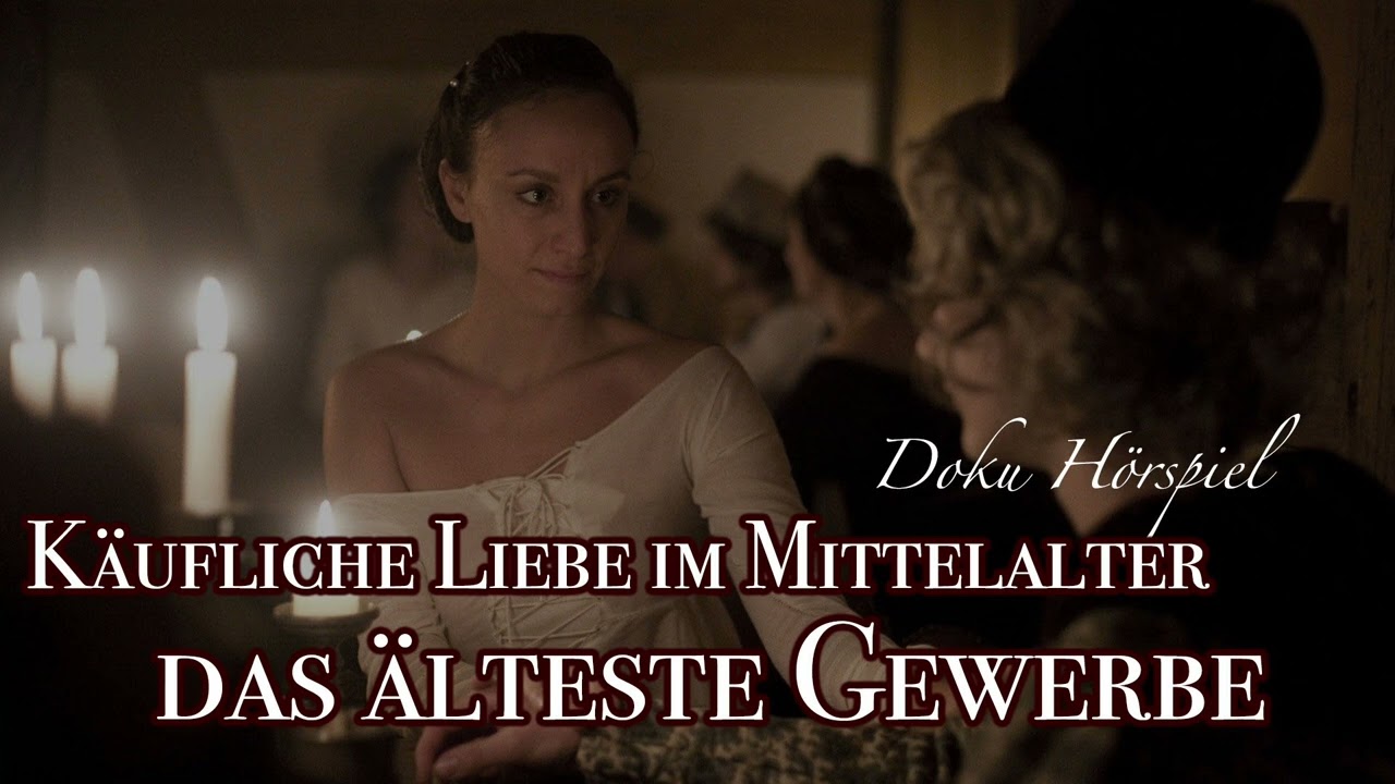Käufliche Liebe im Mittelalter das älteste Gewerbe | Doku Hörspiel