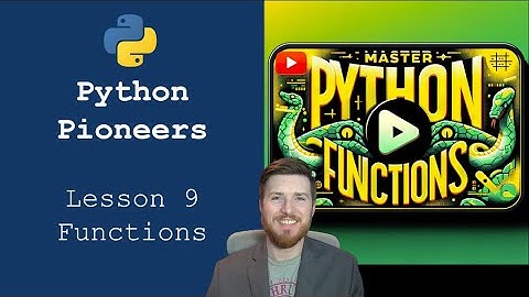 Python Pioneers: Lesson 9 - Functions