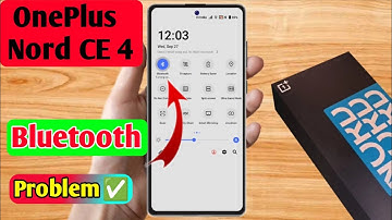 oneplus nord ce 4 bluetooth problem, oneplus nord ce 4 bluetooth connect problem