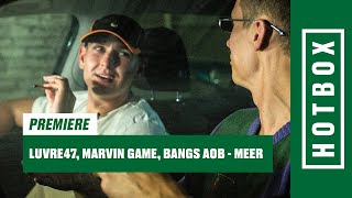 Luvre47, Marvin Game &amp; Bangs AOB - Meer (Hotbox Remix) | HOTBOX