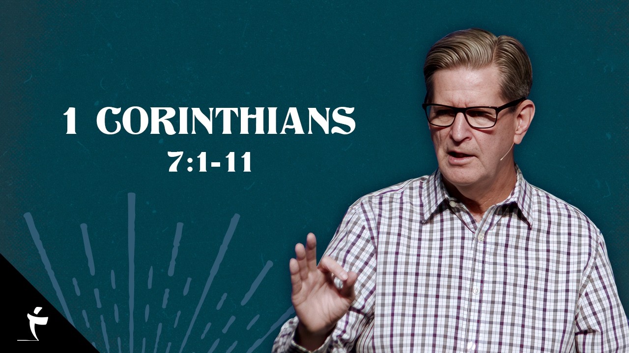 1 Corinthians 7:1-11 | Pastor John Miller