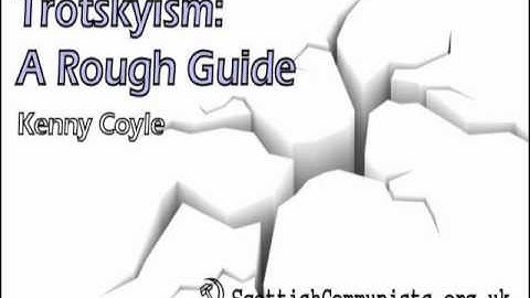 Trotskyism: A Rough Guide 1/2
