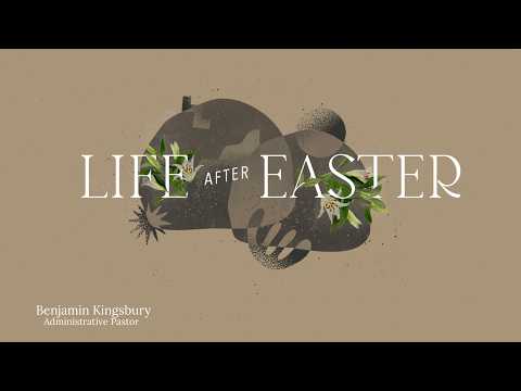 Life After Easter