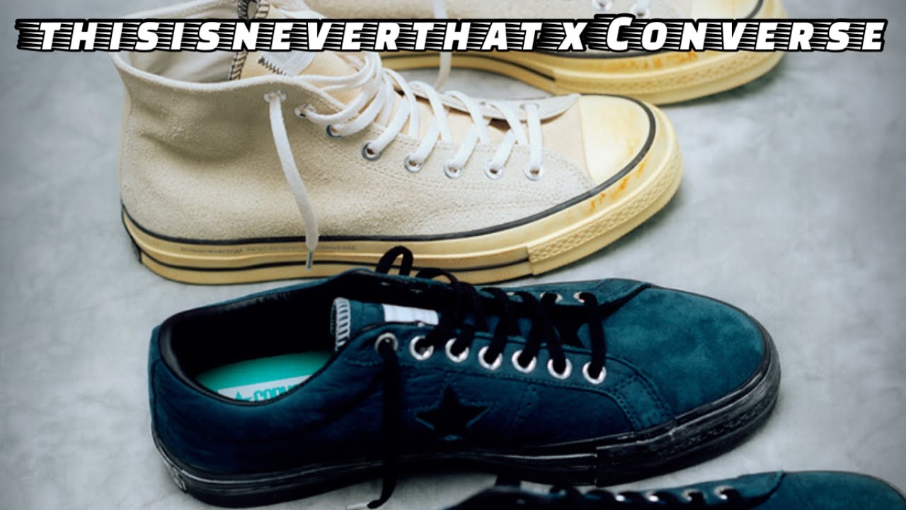 thisisneverthat x Converse Chuck 70 and One Star - YouTube