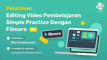 PELATIHAN & TUTORIAL EDITING VIDEO PEMBELAJARAN SIMPLE PRACTICE DENGAN FILMORA