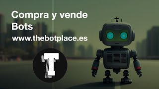 ¡¡COMPRA Y VENDE TUS BOTS - THE BOT SPACE