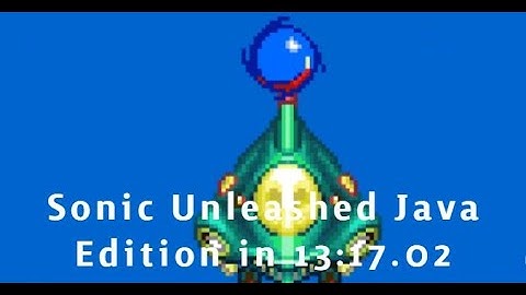 Sonic Unleashed Java Edition in 13:17.02