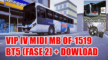 PROTON BUS SIMULATOR - VIP IV MIDI MB OF-1519 BT5 - PADRÃO ARAÇATUBA (FASE 2 ) + DOWLOAD