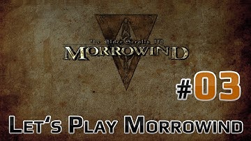 Morrowind Playthrough - Part #3