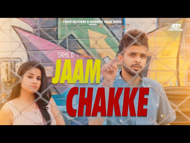 Jaam Chakke Official Video II Sahil D II Fresh Records class=