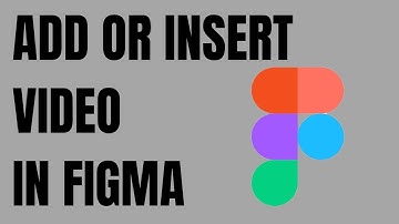 How to Add or Insert Video in Figma