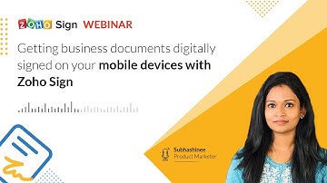 Webinar - Getting business documents digitally signed on your mobile devices with Zoho Sign