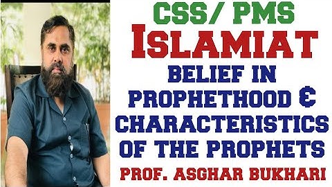 Belief in Prophet hood and characteristics of the Prophets CSS/PMS
