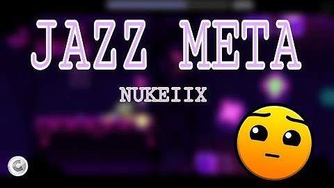 Jazz Meta by NukeIIX (Daily Level #212) [w/ coin] | Geometry Dash 2.11