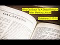 Why Go Back To A Dead Religion After Meeting Jesus! Galatians 2:17-18 - Sunday, May 19, 2024