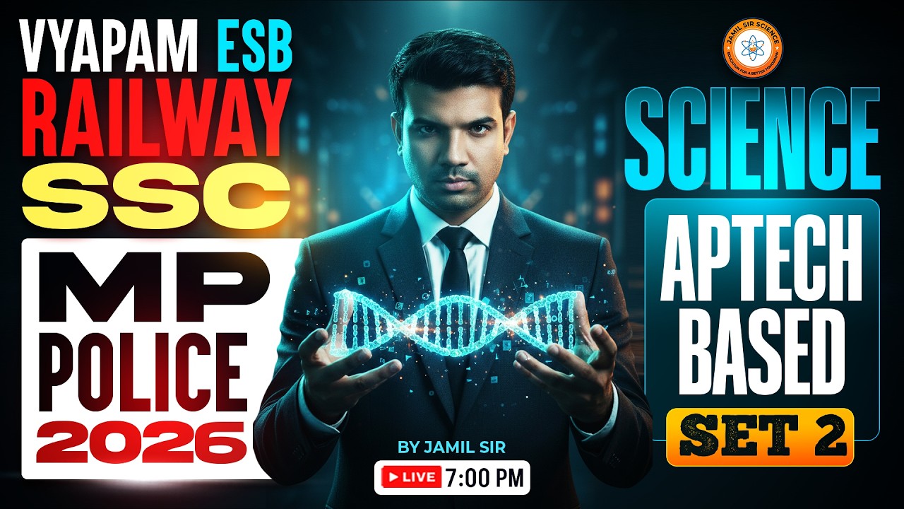 VYAPAM (ESB) , RAILWAY , SSC , MP POLICE 2026 | APTECH BASED SCIENCE Set 02 By Jamil Sir Science