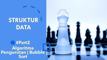 #StrukturData - 2. Algoritma Pengurutan | Bubblesort