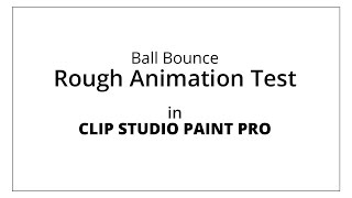 Ball Bounce - Rough Animation Test in CLIP STUDIO PAINT PRO