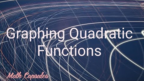 The easiest steps to Graph Quadratic Functions