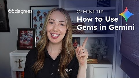 How to Use Gems in Gemini | 66degrees