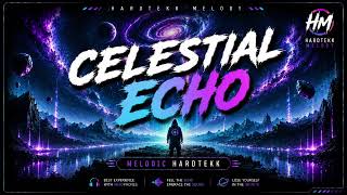 Celestial Echo | Melodic Hardtekk