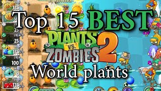 Top 15 BEST Plants Vs Zombies 2 World Plants