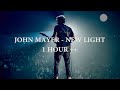 John Mayer - New Light (1 Hour Loop)