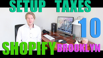 Shopify Brooklyn Theme Tutorial (Part 10) - How to Set up Taxes on Shopify 2018