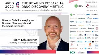 Björn Schumacher at ARDD2023: Genome Stability in Aging and Disease: New insights and therapeutic...