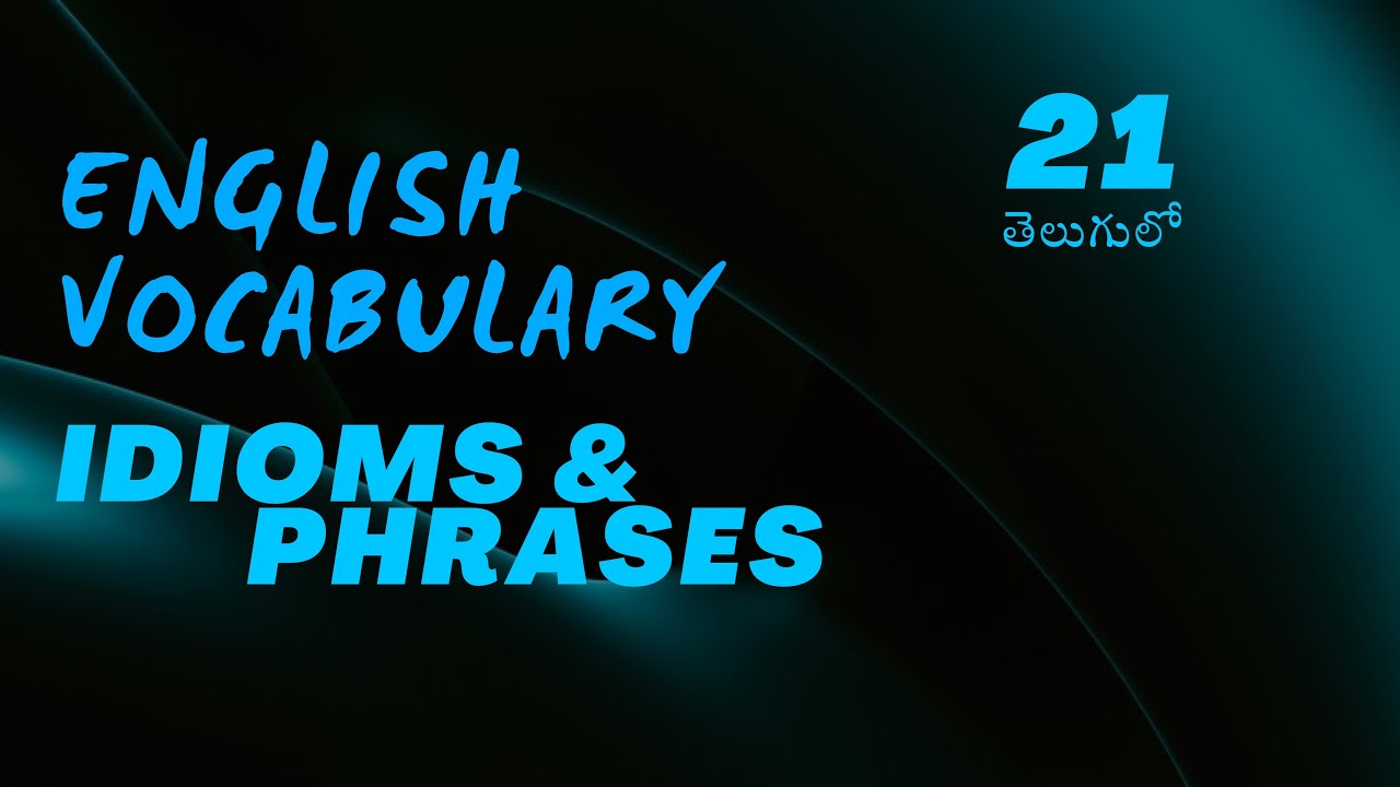 250 IDIOMS AND PHRASES IN TELUGU BY ADITYA PART 21 YouTube 250-idioms-and-phrases-in-telugu-by-aditya-part-21-youtube