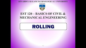 Rolling | KTU | EST 120 BCE & BME | Module 6 | Part 3