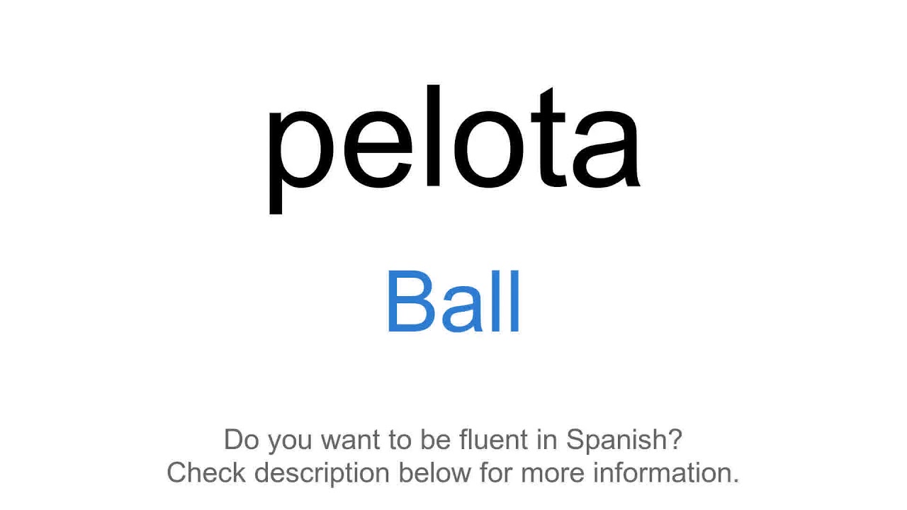 How To Say Ball In Spanish Pelota YouTube