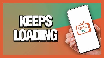 How To Fix Ome Tv App Keeps Loading - (Tutorial)