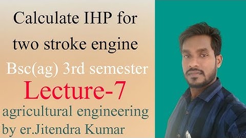 Calculate Indicated horse power (IHP)  for two stroke engine