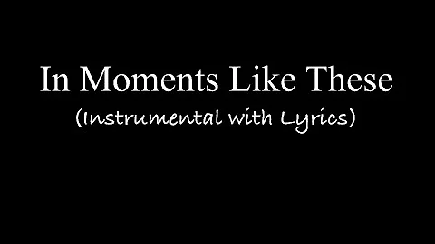 In Moments Like These (Instrumental with Lyrics)